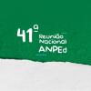 41a Reunião Nacional da ANPED
